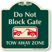 Dont Block Gate Tow Away Zone Signature Sign