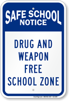 Drug And Weapon Free School Zone Notice Sign