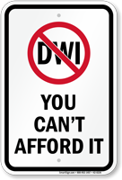 DWI Prohibited Can't Afford Driving While Intoxicated Sign