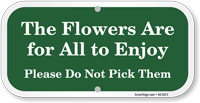 Flowers Are for All to Enjoy Do Not Pick Sign