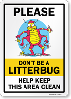 Keep This Area Clean Please Dont Be A Litterbug Sign