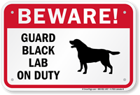 Beware! Guard Black Lab On Duty Sign