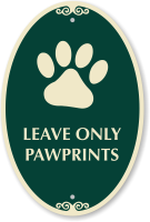 Leave Only Pawprints Signature Sign