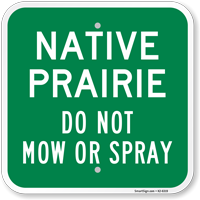 Native Prairie Do Not Mow Or Spray Sign