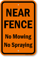 No Mowing No Spraying Near Fence Sign
