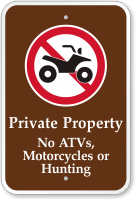 Private Property No Atvs, Motorcycles Or Hunting Sign