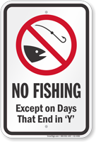 No Fishing Except On Days That End In Y Sign