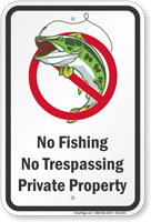 No Fishing No Trespassing Private Property Sign