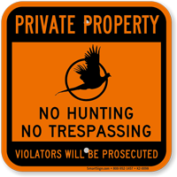 No Hunting No Trespassing Violators Prosecuted Sign