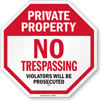 Private Property: No trespassing violators prosecuted sign