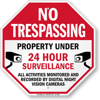 No Trespassing, Property Under 24 Hour Surveillance Sign