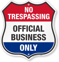 Official Business Only No Trespassing Shield Sign