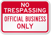 Official Business Only No Trespassing Sign