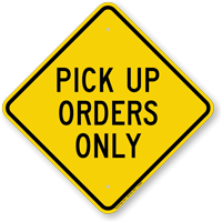 Pick Up Orders Only Diamond shaped Traffic Sign