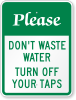 Please Don't Waste Water Turn Off Taps Sign