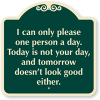 I Can Please One Person A Day Sign
