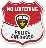 Police Enforced No Loitering Shield Sign