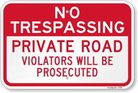 No Trespassing Violators Will Be Prosecuted Sign