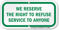 Right To Refuse Service To Anyone Sign