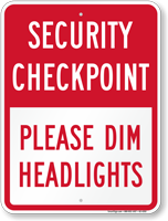 Security Checkpoint Please Dim Headlights Sign