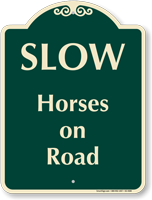 Slow Horses On Road Signature Sign