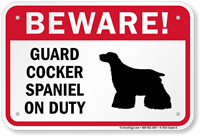 Beware! Guard Cocker Spaniel On Duty Sign
