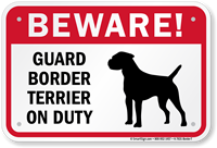 Beware! Guard Border Terrier On Duty Sign