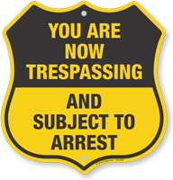 You Are Trespassing And Subject To Arrest Shield Sign