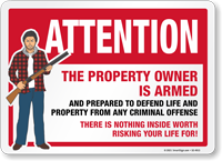 ATTENTION: The Property Owner is Armed, These is Nothing Inside Worth Risking Your Life For