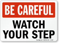 Be Careful Watch Your Step Sign