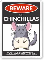 Funny Beware of Chinchillas Sign