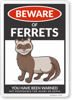 Funny Beware of Ferrets Sign