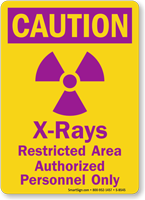 Caution: X Rays Restricted Area Authorized Personnel Only Sign
