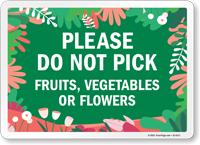 Do Not Pick Fruits Vegetables Or Flowers Sign