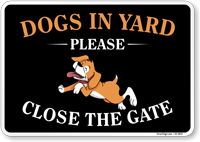 Dogs In Yard Please Close The Gate Warning Sign