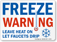 Leave Heat On Let Drip Freeze Warning Sign