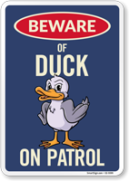Funny Beware Of Duck On Patrol Sign