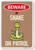 Funny Beware Of Snake On Patrol Sign