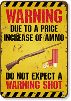 Funny Do Not Expect A Warning Shot Sign