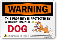 Funny Warning This Property Is Protected By A Highly Trained Dog Not Responsible For Injury Or Death Sign