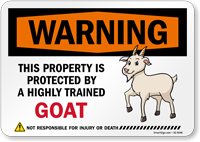 Funny Warning This Property Is Protected By A Highly Trained Goat Not Responsible For Injury Or Death Sign