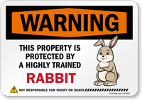 Funny Warning This Property Is Protected By A Highly Trained Rabbit Not Responsible For Injury Or Death Sign