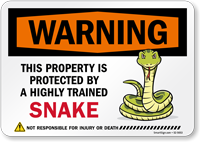 Funny Warning This Property Is Protected By A Highly Trained Snake Not Responsible For Injury Or Death Sign