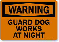 Guard Dog Works At Night Warning Sign