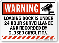 Loading Dock Under 24 Hours Surveillance Warning Sign