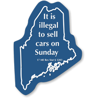 Maine Law Illegal To Sell Cars On Sunday Sign
