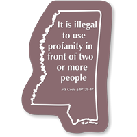 Illegal To Use Profanity Mississippi Novelty Law Sign