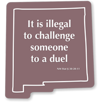 Illegal To Challenge Someone To A Duel New Mexico Law Sign