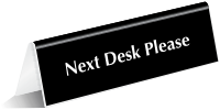 Next Desk Please Tabletop Tent Sign