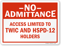 No Admittance Access Limited To TWIC HSPD-12 Sign